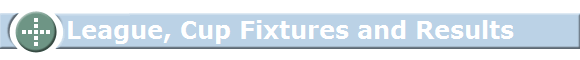 League, Cup Fixtures and Results